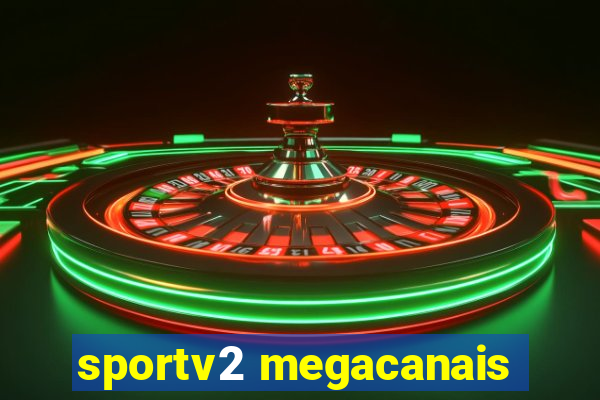 sportv2 megacanais